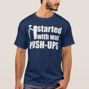 T-shirt J'ai commencé avec les pousses murales motivation 