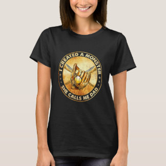 T-shirt J'Ai Créé Un Monstre Qu'Elle M'Appelle Papa Fier S