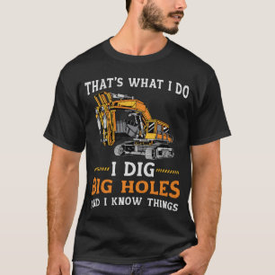 T-shirt J'Ai Creusé De Gros Trous Sur Le Terrain De Constr