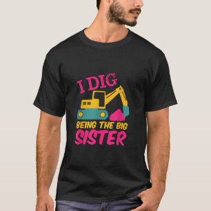 T-shirt J'Ai Creusé Être Grosse Soeur Excavateur Construct