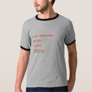 T-shirt j'ai dansé avec des filles avant