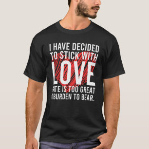 T-shirt J'ai décidé de rester amoureux - Inspirationnel