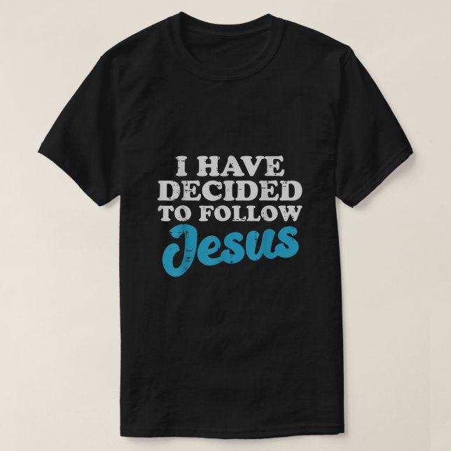 T-shirt J'Ai Décidé De Suivre Jésus Dieu Christian Men W (Design devant)