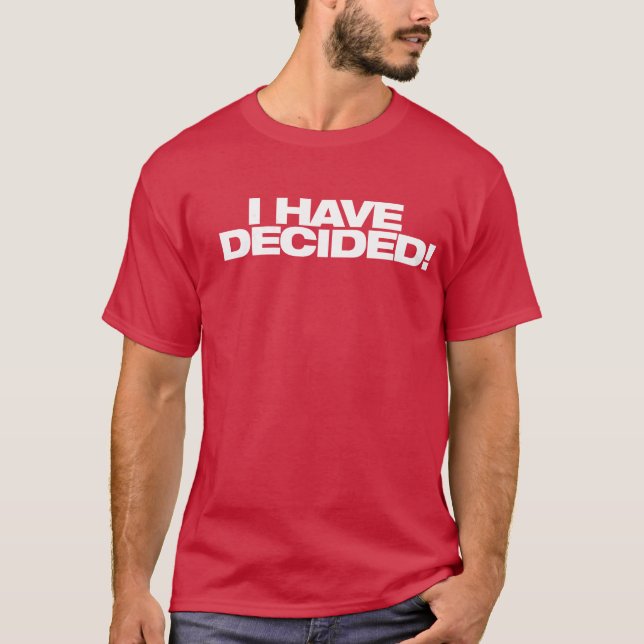 T-shirt J'ai décidé la chemise de baptême (Devant)