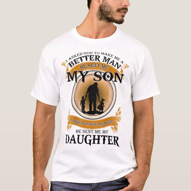 T-shirt J'Ai Demandé À Dieu De Me Faire Un Homme Meilleur  (Devant)