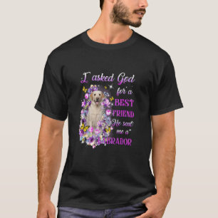 T-shirt J'Ai Demandé À Dieu Pour Un Meilleur Ami Il M'A En