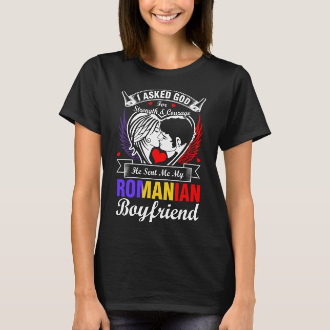T-shirt J'Ai Demandé À Dieu Pour Un Petit Ami Roumain (Devant)