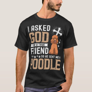 T-shirt J'ai demandé à Dieu un véritable ami Mon chien Can