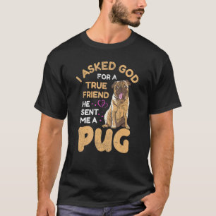 T-shirt J'Ai Demandé À Dieu Un Véritable Amis Propriétaire