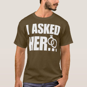 T-shirt J'Ai Demandé À Sa Fiancée De Fiançailles Mariage