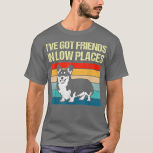 T-shirt J'Ai Des Amis Dans Les Lieux Basses Corgi Welsh Ch