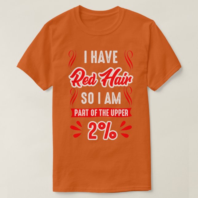 T-shirt J'ai des cadeaux de cheveux rouges pour le mème de (Design devant)