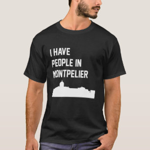 T-shirt J'ai des gens à Montpelier Vermont