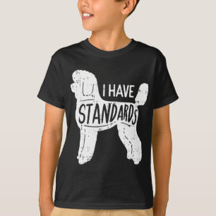 T-shirt J'Ai Des Normes Poodle Funny Humour Animaux Amoure