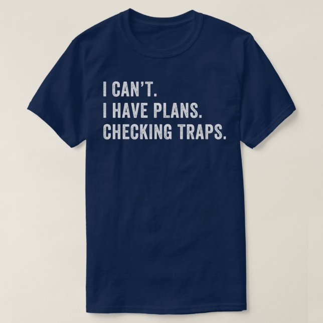 T-shirt J'Ai Des Plans Pour Vérifier Les Pièges À Piège À  (Design devant)