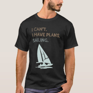 T-shirt J'Ai Des Plans Voile Bateau Yachts Racing Skipper