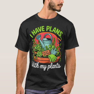 T-shirt J'ai des projets avec mes plantes, drôle de dicton