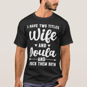 T-shirt J'Ai Deux Titres Femme Et Doula Les Rock Tous Les