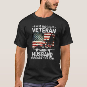 T-shirt J'Ai Deux Titres Fête des pères Vétéran Et Mari