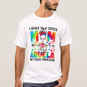 T-shirt J'Ai Deux Titres Maman Abuela