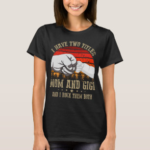 T-shirt j'ai deux titres maman et gigi