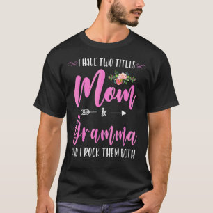 T-shirt J'Ai Deux Titres Maman Et Gramma Je Les Roche Tous
