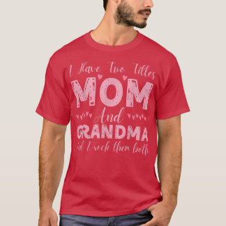 T-shirt J'Ai Deux Titres Maman Et Grand-Mère, Drôle Happy