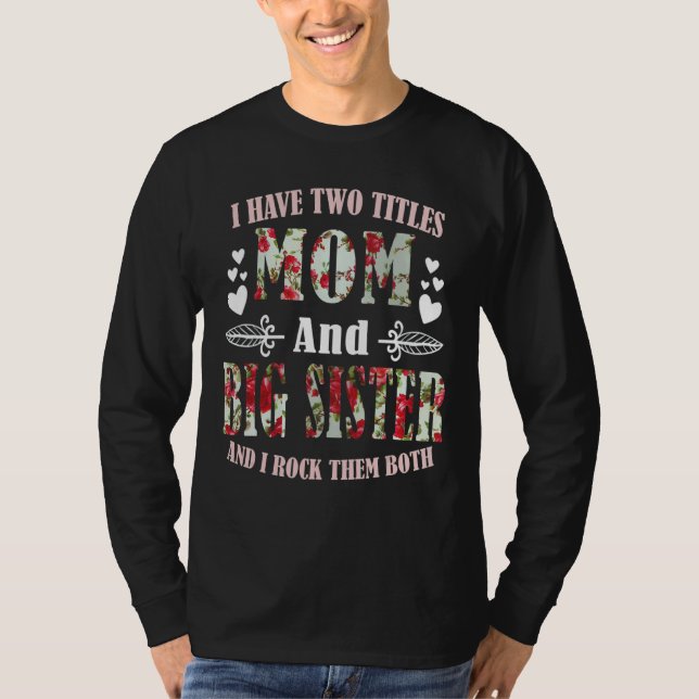 T-shirt J'Ai Deux Titres Maman Et Grande Soeur Meilleure G (Devant)