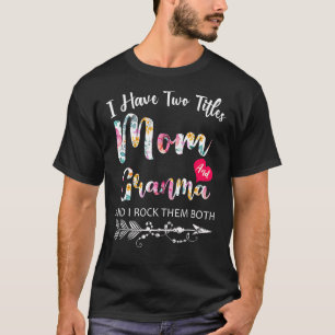 T-shirt J'Ai Deux Titres Maman Et Granma Fleurs Floral Mo