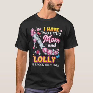 T-shirt J'Ai Deux Titres Maman Et Lolly Les Rock Tous Les