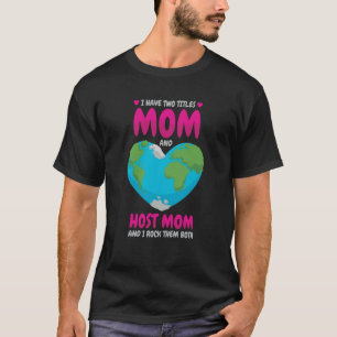 T-shirt J'Ai Deux Titres Maman Et Maman D'Accueil Et Je Le