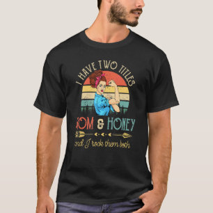 T-shirt J'Ai Deux Titres Maman Et Miel Et Je Les Frappe Bo