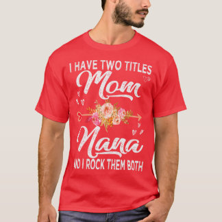 T-shirt J'Ai Deux Titres Maman Et Nana