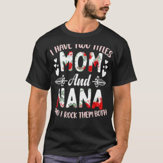 T-shirt J'Ai Deux Titres Maman Et Nana Best Nana Mère's