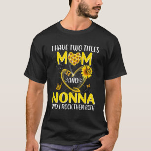 T-shirt J'Ai Deux Titres Maman Et Nonna Je Les Roche Tous 