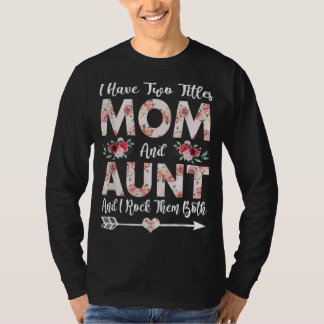 T-shirt J'ai deux titres Maman et Tante Fleurs Da de Mère