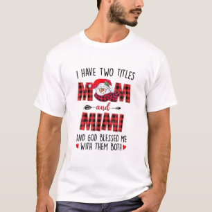 T-shirt J'Ai Deux Titres Maman Mimi Dieu M'A Béni Snowman