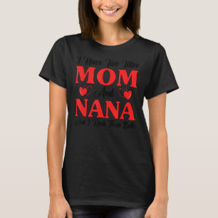 T-shirt J'Ai Deux Titres Maman Nana Et Je Les Frappe Mère'