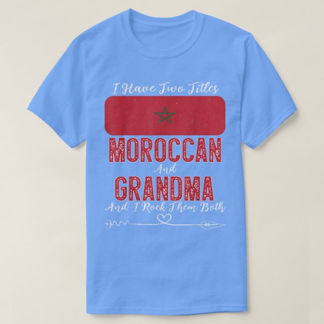 T-shirt J'ai deux titres Marocain et grand-mère Maroc  (Design devant)