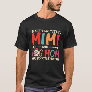 T-shirt J'Ai Deux Titres Mimi Et Poodle Chien Maman Drôle