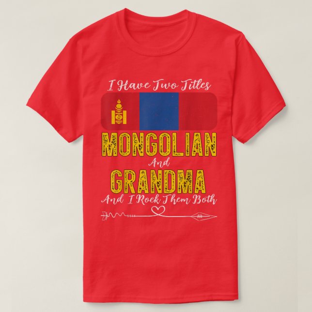 T-shirt J'ai deux titres Mongolie et grand-mère Mongolie  (Design devant)
