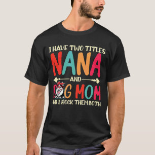 T-shirt J'ai Deux Titres Nana Et Maman De Chien Husky  Mam