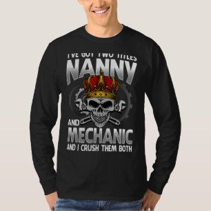 T-shirt J'ai deux titres Nanny et Mechanic Mother's Da