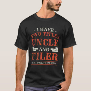 T-shirt J'Ai Deux Titres Oncle Et Tiler Et Je Les Roche