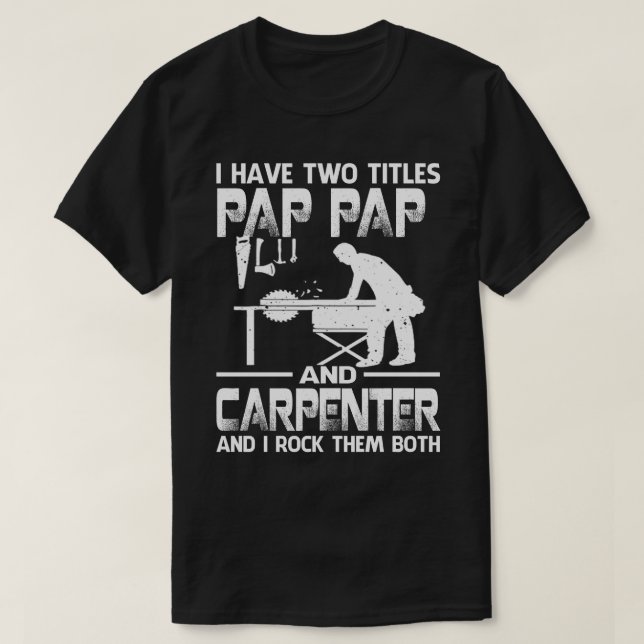 T-shirt J'Ai Deux Titres PAP PAP Et Carpenter Et Je Rock (Design devant)