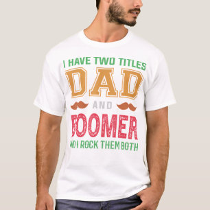 T-shirt J'Ai Deux Titres Papa Et Boomer Funny Grand-Père F