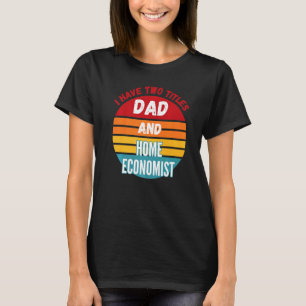T-shirt J'ai Deux Titres Papa Et Économiste Domestique
