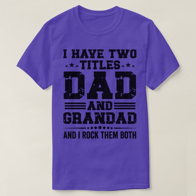 T-shirt J'ai deux titres papa et grand-père et je les roch (Design devant)