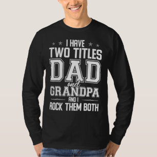 T-shirt J'Ai Deux Titres Papa Et Grand-Père Et Je Les Roch