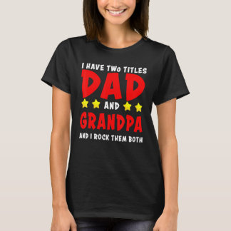 T-shirt J'Ai Deux Titres Papa Et Grand-Père Et Je Les Roch